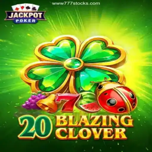 Exploring the Thrills of 20BlazingClover and Its Connection to 777stocks.com